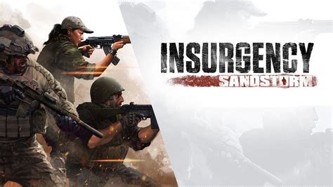 Insurgency: Sandstorm! Prepare for Gritty Realism and Intense Firefights!