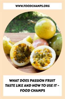 What do passion fruit taste like, and why do they remind me of a summer night's dream?