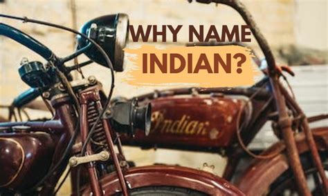 Why Indian Motorcycle Named Indian: A Journey Through History and Culture